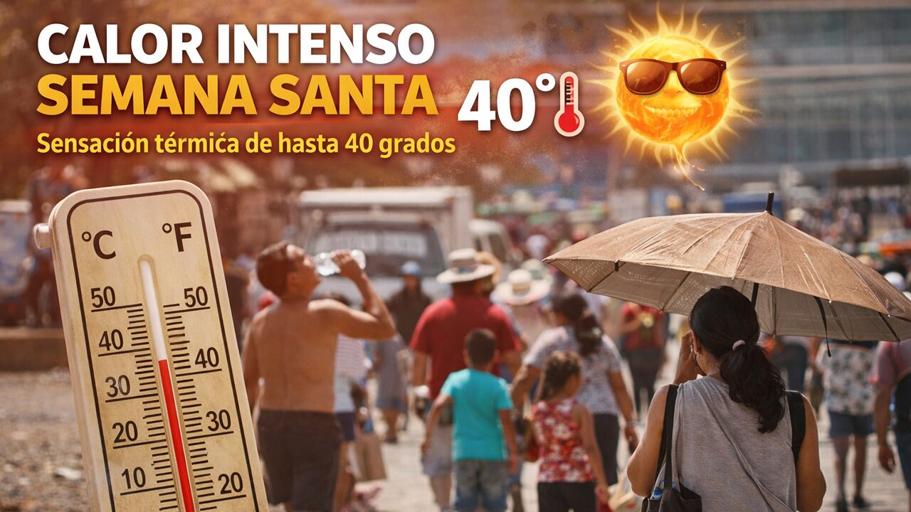 Intenso calor elevará la sensación térmica hasta los 40 grados en Semana Santa