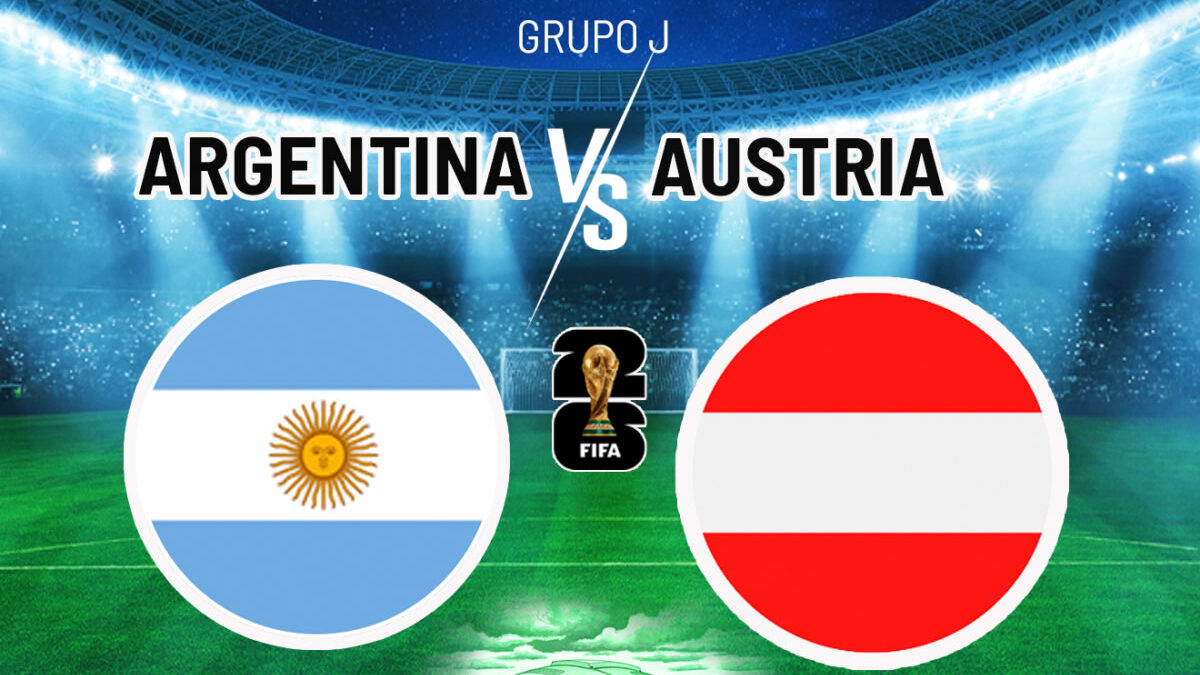 Argentina vs Austria: horario y dónde ver el Mundial 2026 EN VIVO